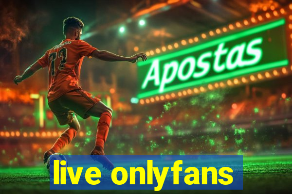 live onlyfans